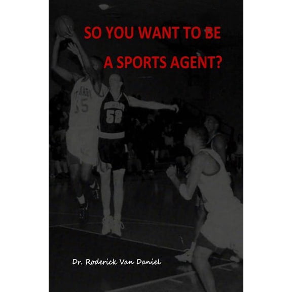 So You Want To Be A Sports Agent? (Paperback)