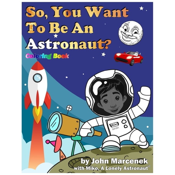 So, You Want To Be An Astronaut?: Coloring Book, (Paperback)