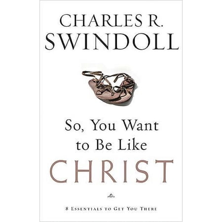 Pre-Owned So You Want To Be Like Christ?: Eight Essentials to Get You There Paperback