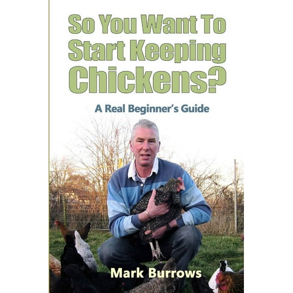 So You Want To Start Keeping Chickens?, (Paperback)