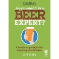 thumbnail image 1 of So You Want to Be a Beer Expert? : A Hands-On Guide for the Inquiring Beer Drinker (Paperback), 1 of 2