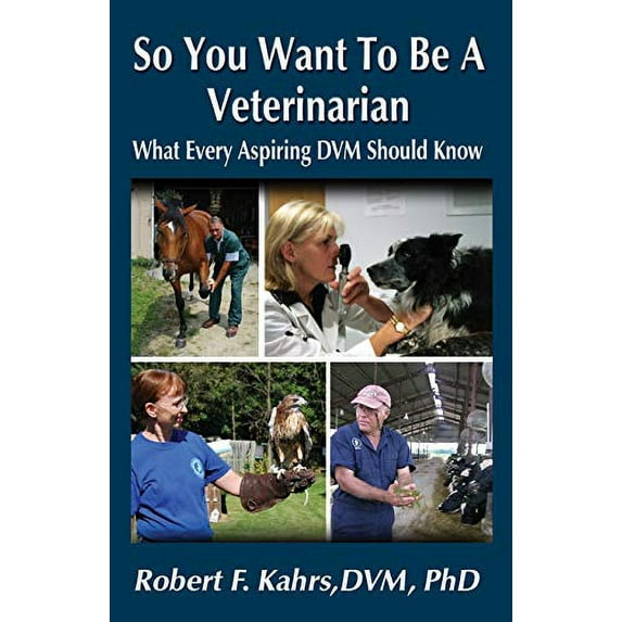 Pre-Owned So You Want to Be a Veterinarian: What Every Aspiring DVM Should Know (Paperback) 0741456230 9780741456236