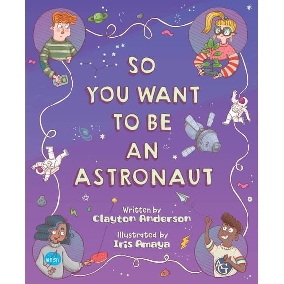 Pre-Owned So You Want to Be an Astronaut (Hardcover) 1534111859 9781534111851