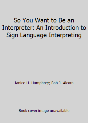 Indrouction Sign Pre-Owned So You Want to Be an Interpreter: An Introduction to Sign ...