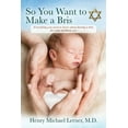 thumbnail image 1 of So You Want to Make a Bris: Everything You Need to Know About Having a Bris for Your Newborn Son, (Paperback), 1 of 1