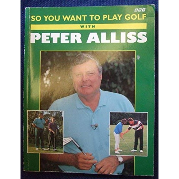 Pre-Owned So You Want to Play Golf with Peter Alliss Paperback