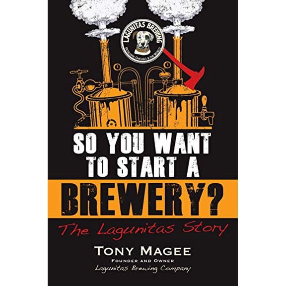 Pre-Owned So You Want to Start a Brewery? (Paperback) 1556525621 9781556525629