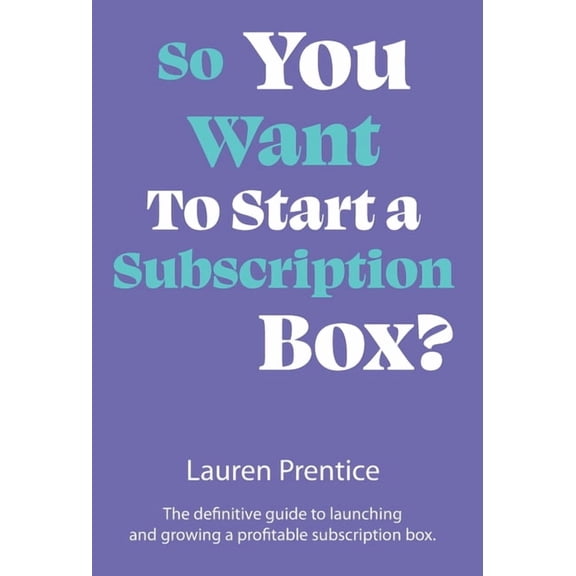 Pre-Owned So You Want to Start a Subscription Box?, (Hardcover)