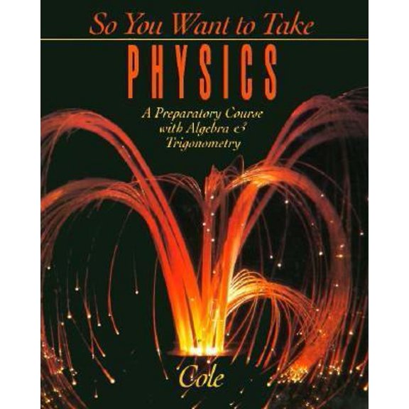 Pre-Owned So You Want to Take Physics: A Preparatory Course (Paperback) 0030972159 9780030972157