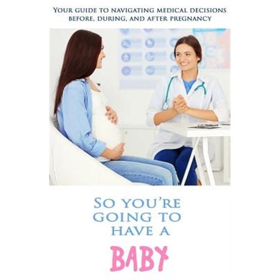 So You're Going to Have a Baby