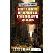 So You're Left Behind How to Survive to Rapture and Other Apocalypse Scenarios, Paperback