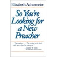 thumbnail image 1 of Pre-Owned So You're Looking for a New Preacher: A Guide for Pulpit Nominating Committees, 9780802805966, 0802805965, Paperback,, 1 of 1
