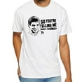 thumbnail image 1 of So You’re Telling Me There’s A Chance Shirt, 1 of 5
