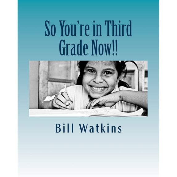 So You're in Third Grade Now!!, (Paperback)
