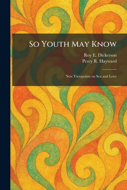 So Youth May Know: New Viewpoints on Sex and Love, (Paperback)