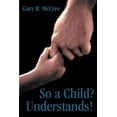 thumbnail image 1 of So a Child? Understands! (Paperback), 1 of 1