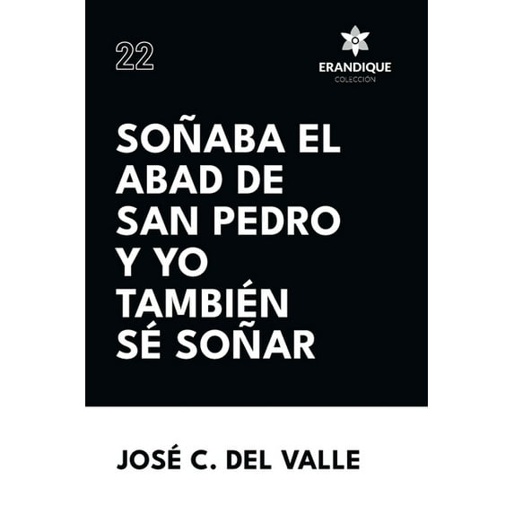 Soñaba el abad de San Pedro y yo también sé soñar, (Paperback)