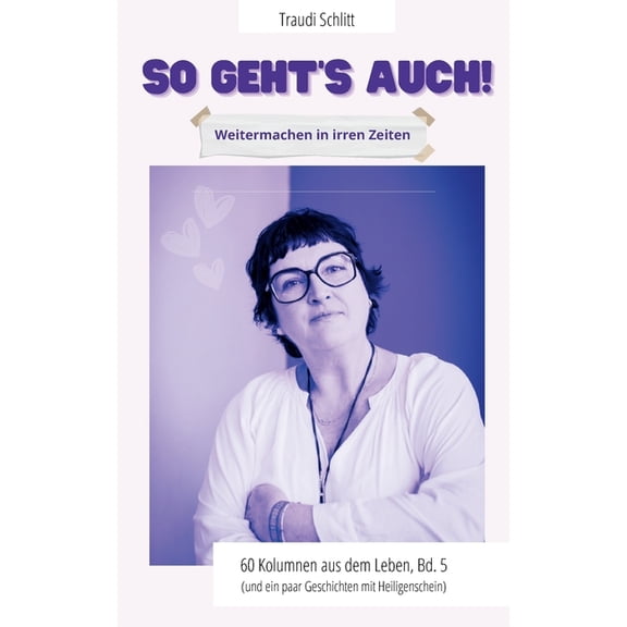 So geht's auch: Weitermachen in irren Zeiten, (Paperback)