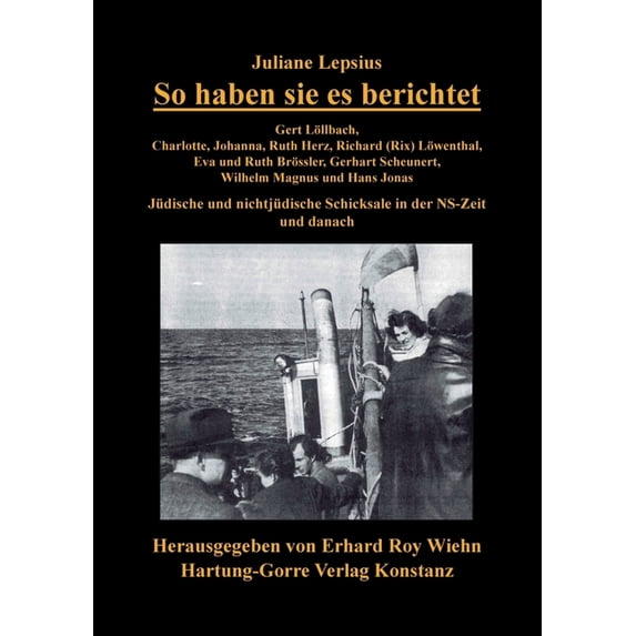 So haben sie es berichtet: Gert Löllbach, Charlotte, Johanna, Ruth Herz, Richard (Rix) Löwenthal, Eva und Ruth Brössler,, (Paperback)