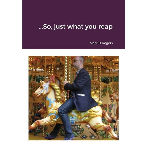 ..........So, just what you reap.......... (Paperback)