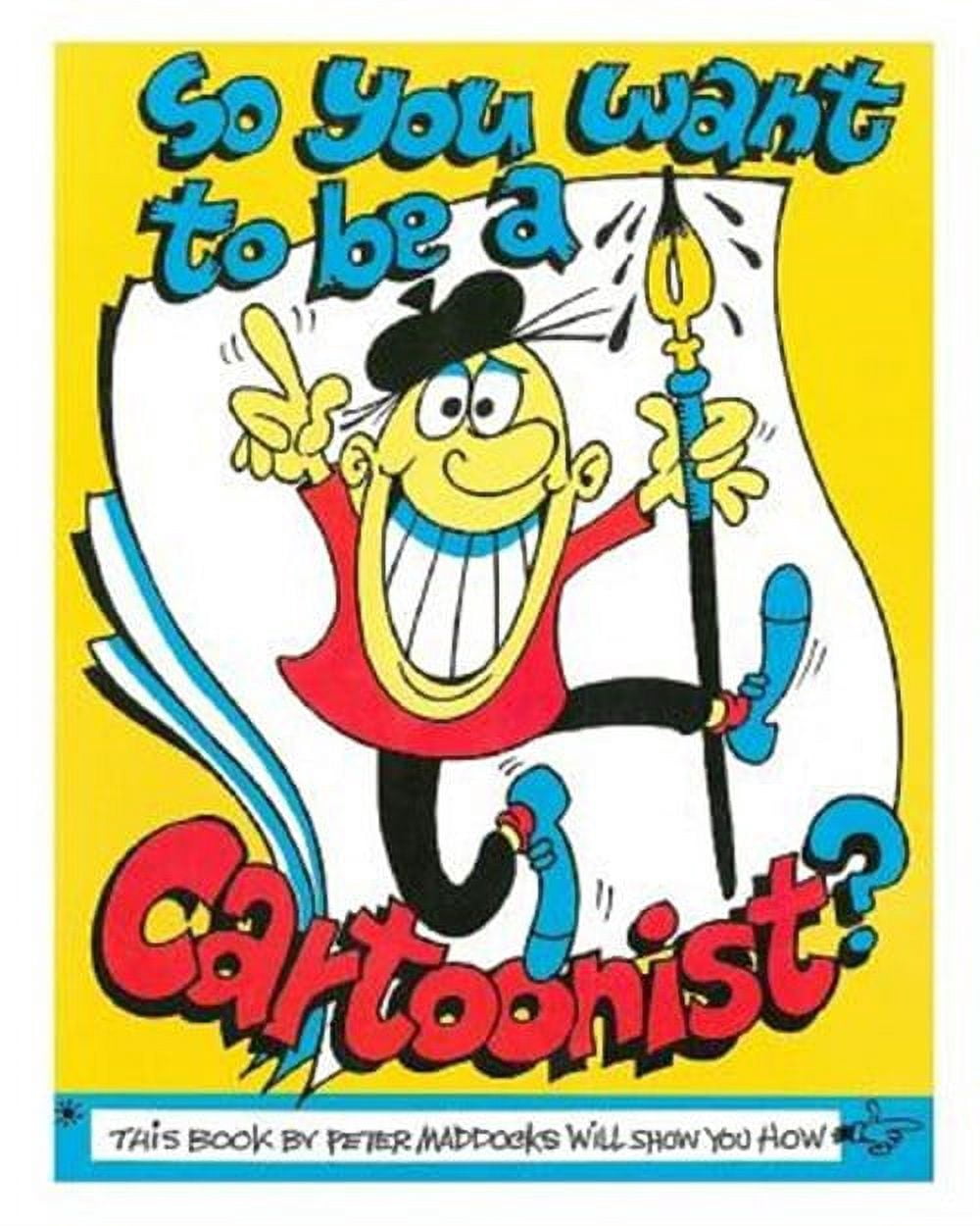 So you want to be a Cartoonist? (Paperback)
