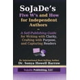 thumbnail image 1 of SoJaDe's Five W's and How for Independent Authors: A Self-Publishing Guide for Writing with Clarity, Crafting with Purpo, (Paperback), 1 of 1