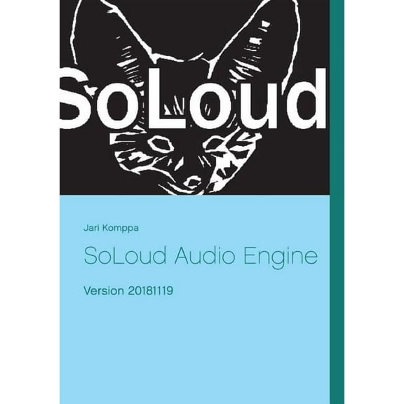 SoLoud Audio Engine: Version 20181119, (Paperback)
