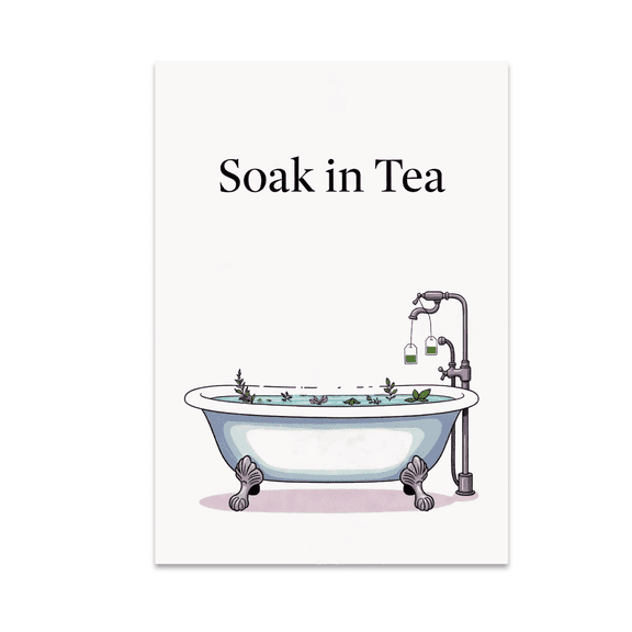 Soak in Tea Bath Art - Spa Enthusiast - 13x19 Poster Print