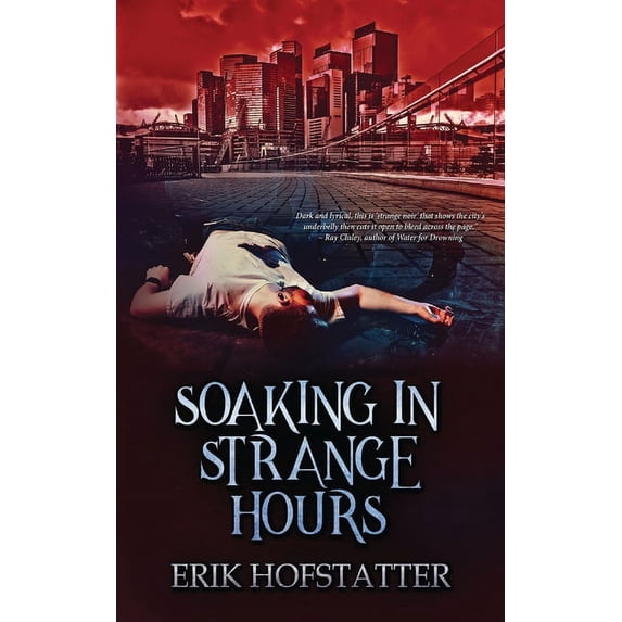 Soaking in Strange Hours: A Tristan Grieves Fragment Paperback 482411201X 9784824112019 Erik Hofstatter