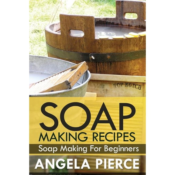 Soap Making Recipes: Soap Making for Beginners, (Paperback)