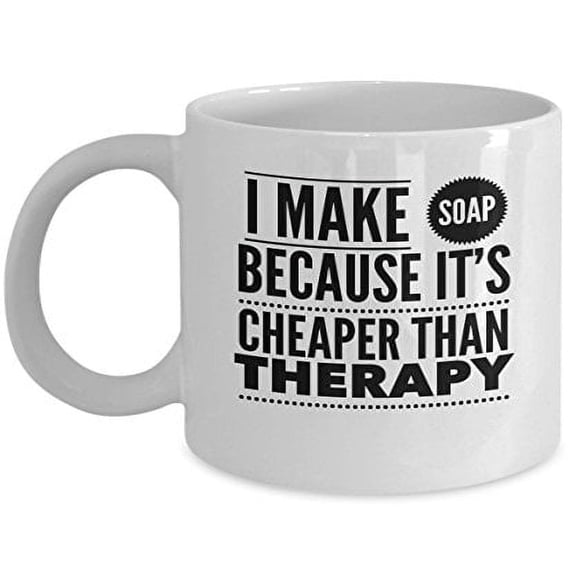 Hobby Lover 11 oz Coffee Mug - I Make Because It's Cheaper Than Therapy White Ceramic Gift