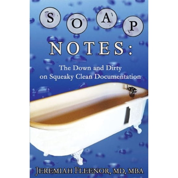 Pre-Owned Soap Notes: The Down and Dirty on Squeaky Clean Documentation (Paperback) 0977955923 9780977955923