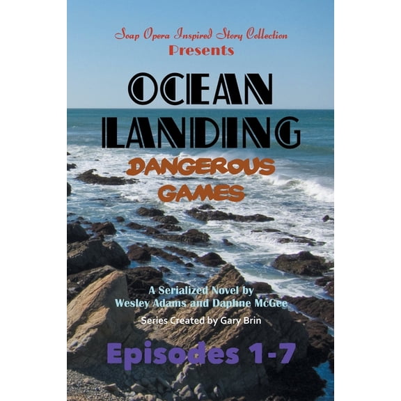 Soap Opera Inspired Story Collection Ocean Landing: Dangerous Games, Book 7, (Paperback)