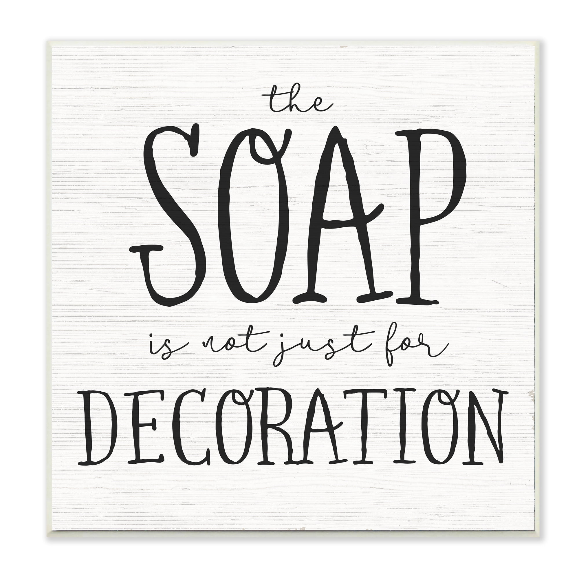 Soap's Not Decoration Phrase Sassy Bathroom Quote 12 in x 12 in Framed Drawing Art Print, by Stupell Home Décor