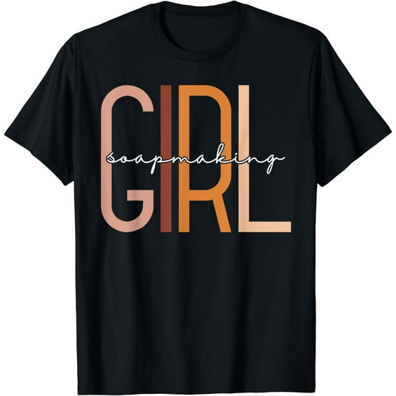 Soapmaking Girl Soap Maker Artisan Craft Hobby T-Shirt