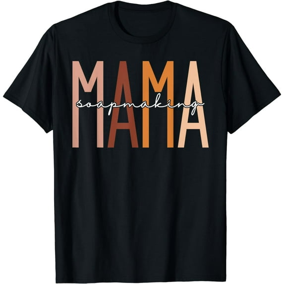 Soapmaking Mama Soap Maker Artisan Craft Hobby T-Shirt