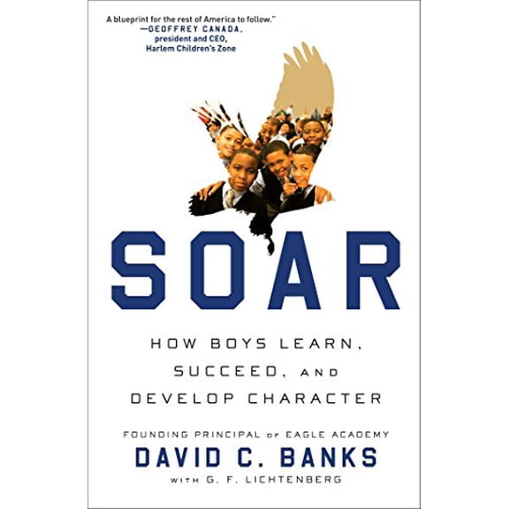 Pre-Owned Soar : How Boys Learn, Succeed, and Develop Character (Paperback)