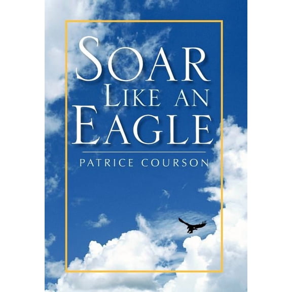 Soar Like an Eagle (Hardcover)