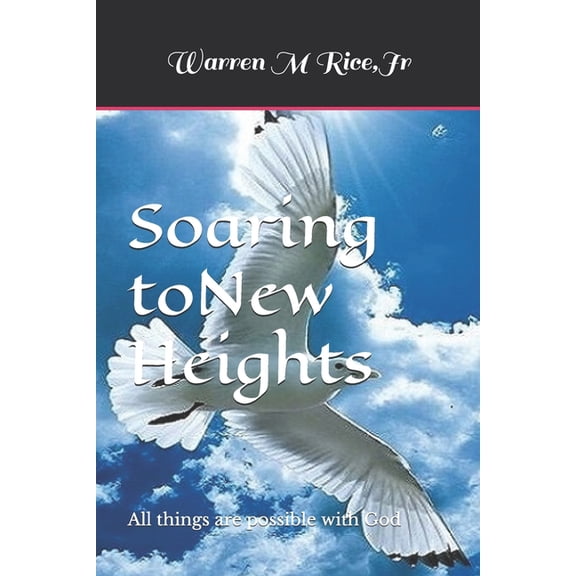 Soaring to New Heights: All things are possible with God