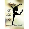 thumbnail image 1 of Soaring To The Top (Paperback), 1 of 1