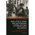 thumbnail image 1 of Soas Palestine Studies Politics and Palestinian Literature in Exile: Gender, Aesthetics and Resistance in the Short Story, (Hardcover), 1 of 1