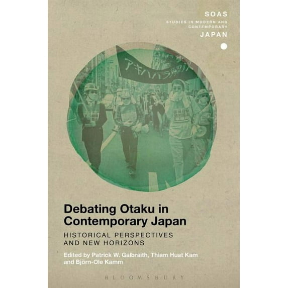 Soas Studies in Modern and Contemporary Debating Otaku in Contemporary Japan: Historical Perspectives and New Horizons, (Hardcover)