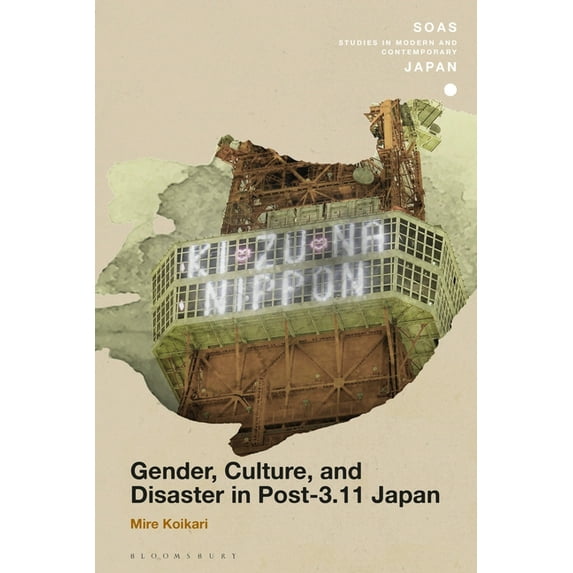 Soas Studies in Modern and Contemporary Japan: Gender, Culture, and Disaster in Post-3.11 Japan (Paperback)