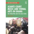 thumbnail image 1 of Soas Studies in Music Asante Court Music and Verbal Arts in Ghana: The Porcupine and the Gold Stool, (Hardcover), 1 of 1