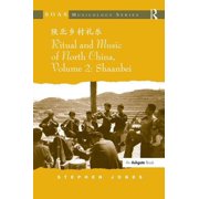 Soas Studies in Music Ritual and Music of North China Volume 2 Shaanbei Hardcover