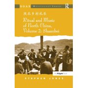 Soas Studies in Music Ritual and Music of North China Volume 2 Shaanbei, Paperback