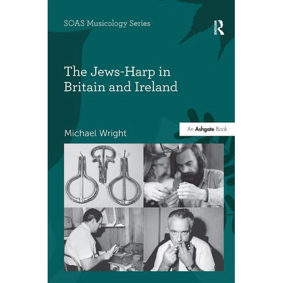 Soas Studies in Music The Jews-Harp in Britain and Ireland, (Hardcover)
