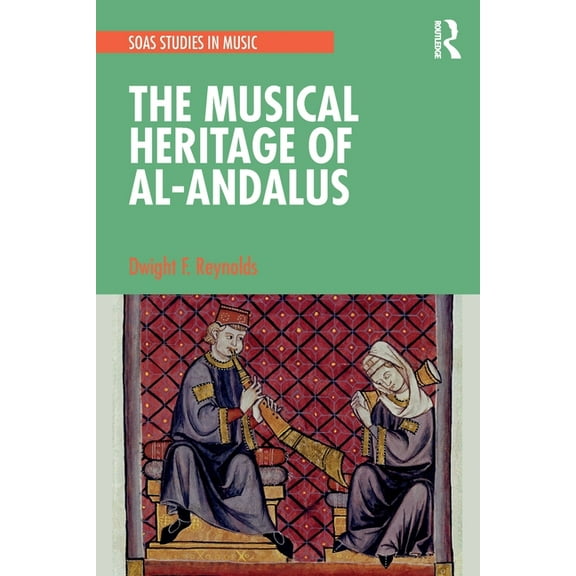 Soas Studies in Music The Musical Heritage of Al-Andalus, (Paperback)