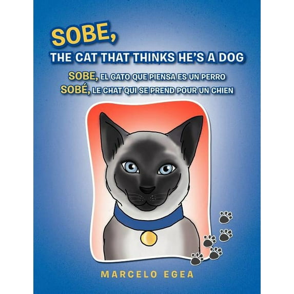 Sobe, the Cat That Thinks He's a Dog, (Paperback)