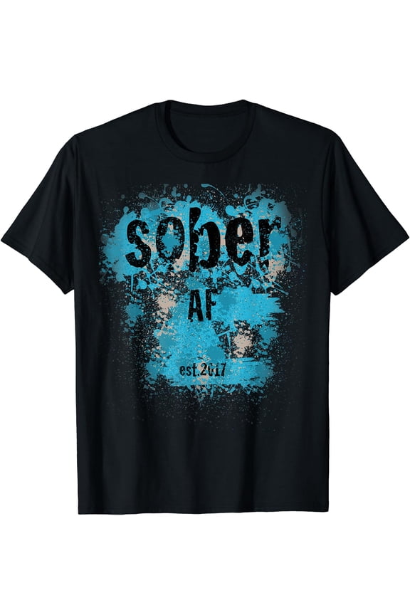 Sober AF Est. 2017 T-Shirt For Sobriety and Support
